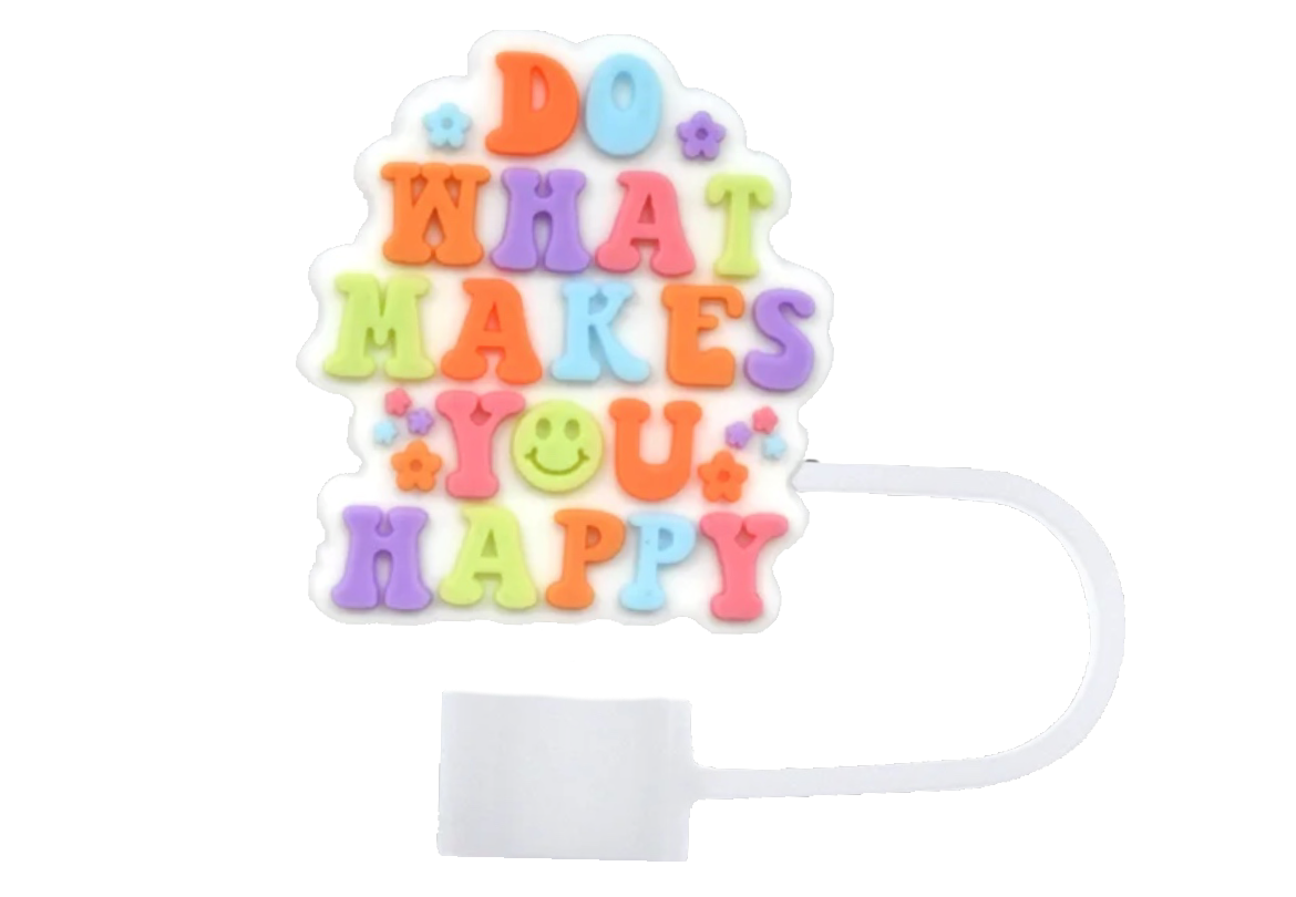 Do What Makes You Happy Straw Cover