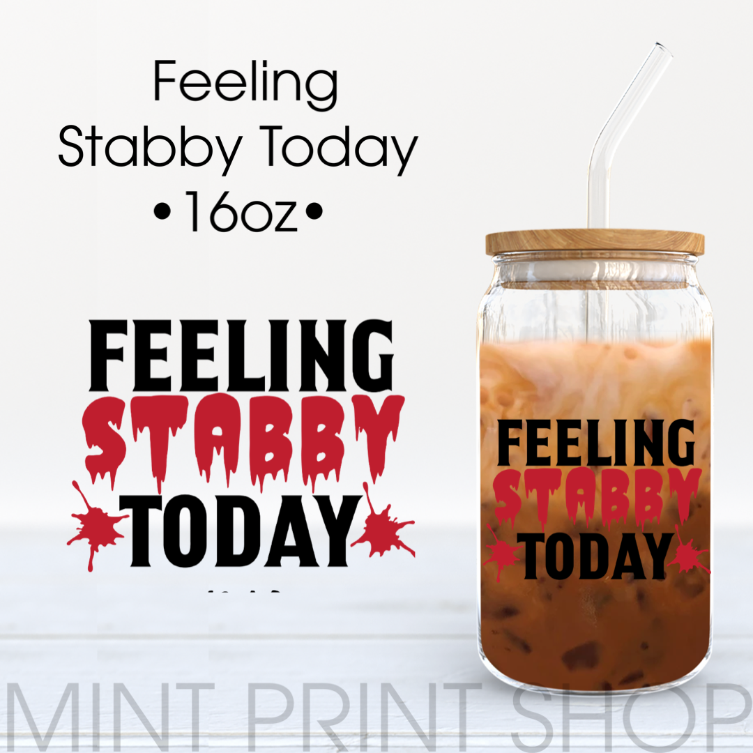 Feeling Stabby Today | UV DTF Sticker - Mint Print Shop