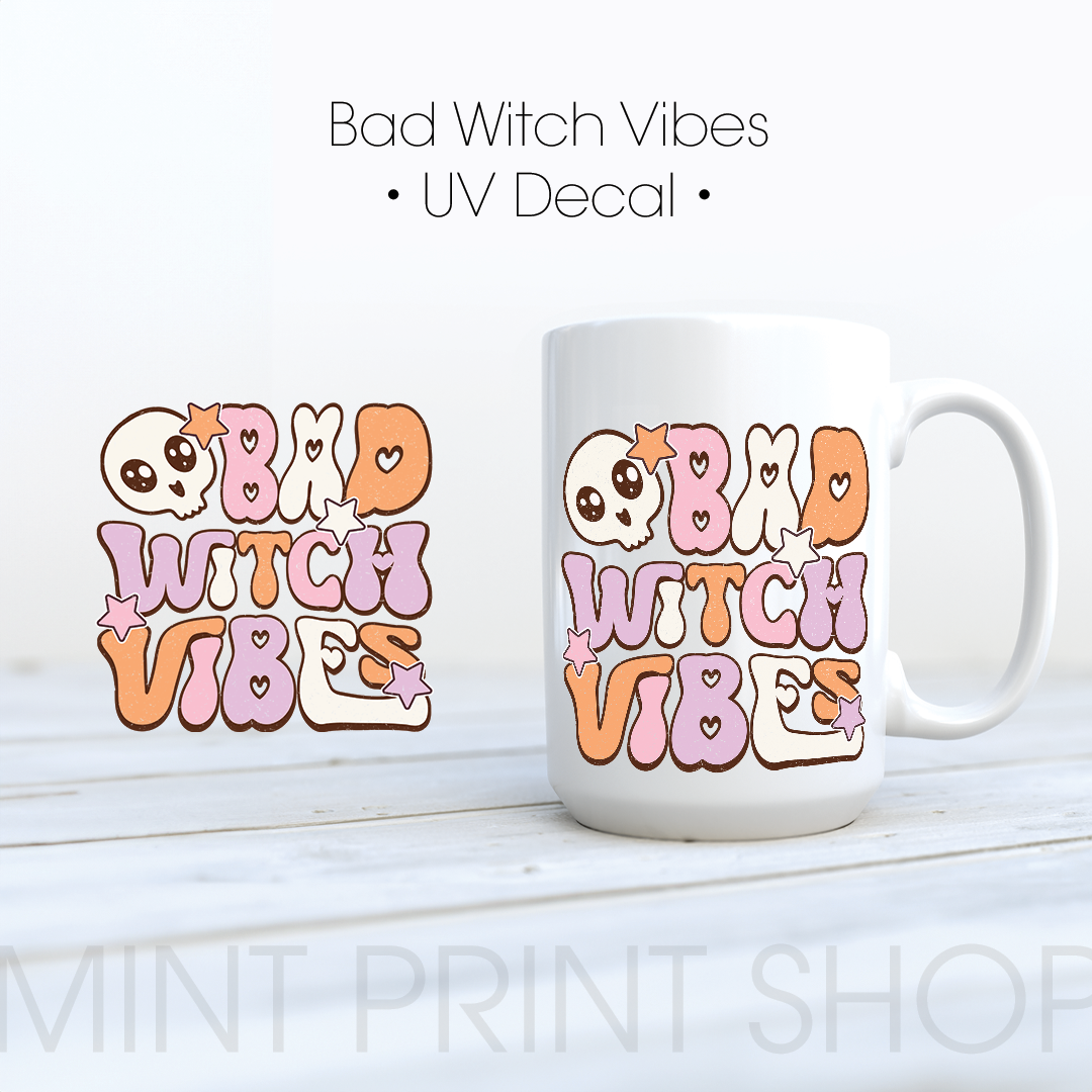 *MISPRINT* Bad Witch Vibes |  UV DTF Decal