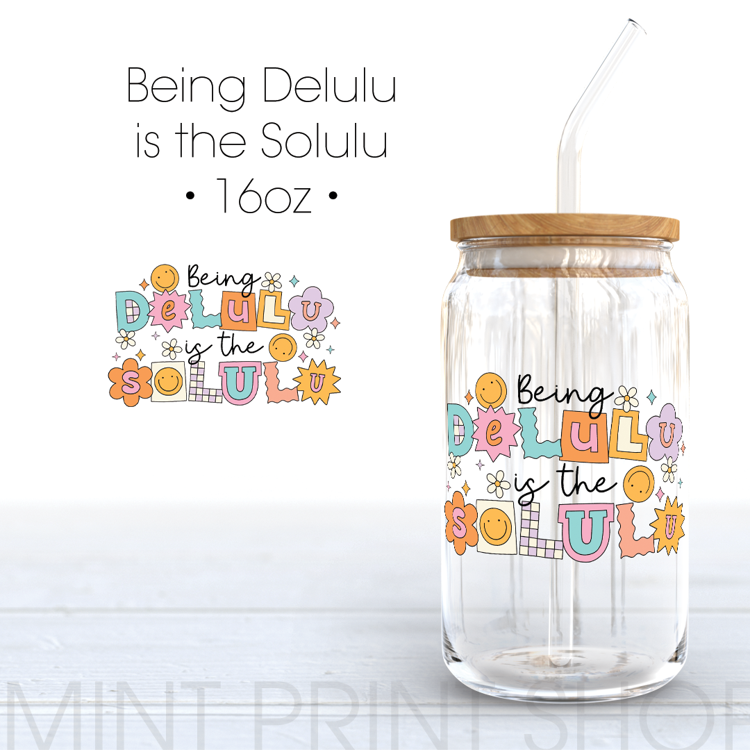 Being Delulu | UV DTF Decal