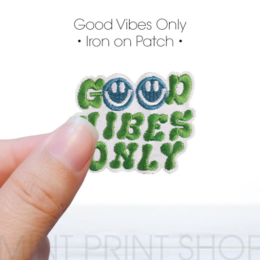 Good Vibes Only | Embroidery Patch