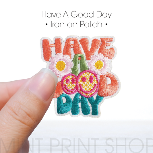 Have A Good Day | Embroidery Patch