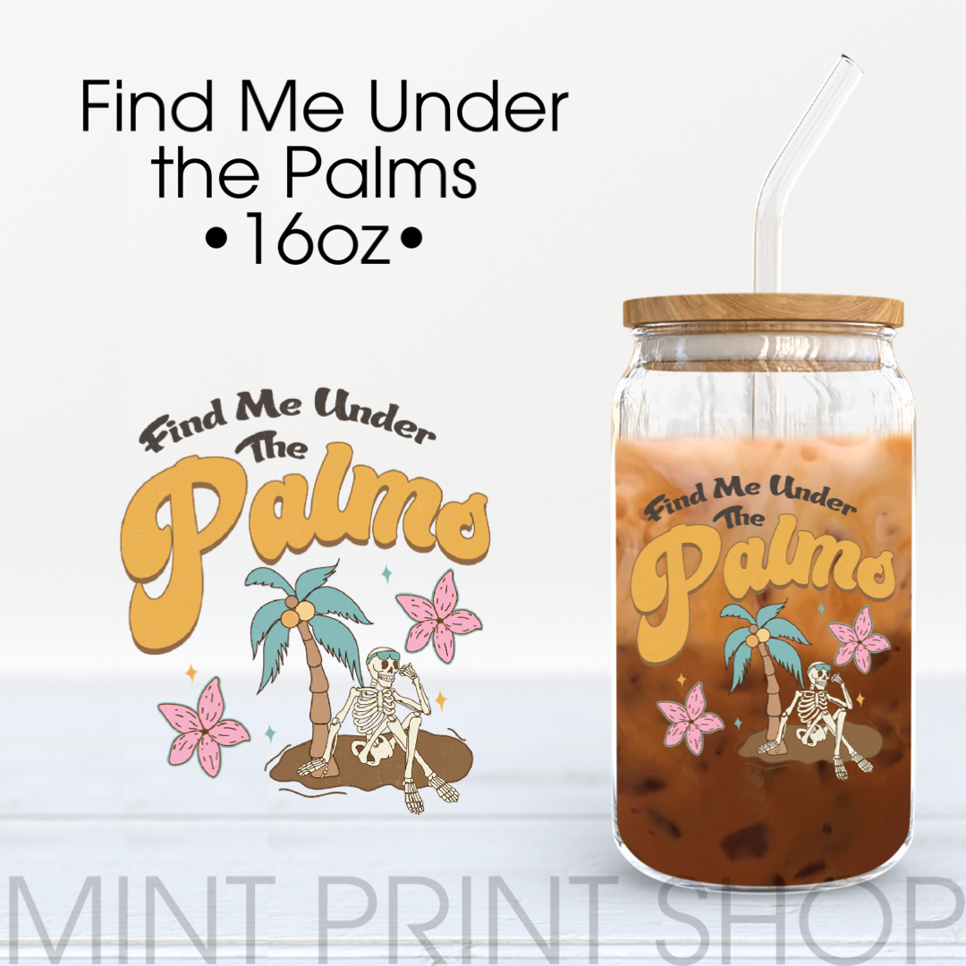 Fine Me Under The Palms | UV DTF Sticker - Mint Print Shop