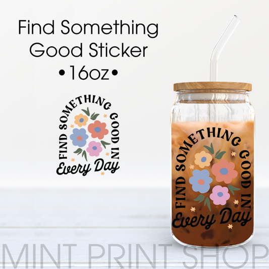 Find Something Good | UV DTF Sticker - Mint Print Shop